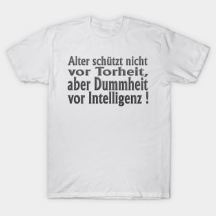 Stupidity, intelligence and folly T-Shirt